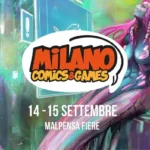 Milano Comics & Games 14 – 15 settembre 2024